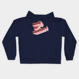 Ready for vacation ! Kids Hoodie